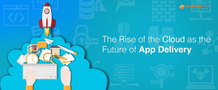 Cloud as the Future of App Delivery