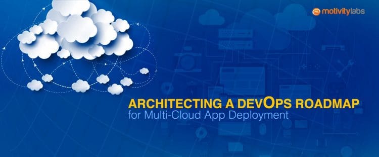 Architecting a DevOps Roadmap for Multi-Cloud App Deployment