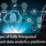 Advantage of using a fully-integrated cloud based data analytics platform