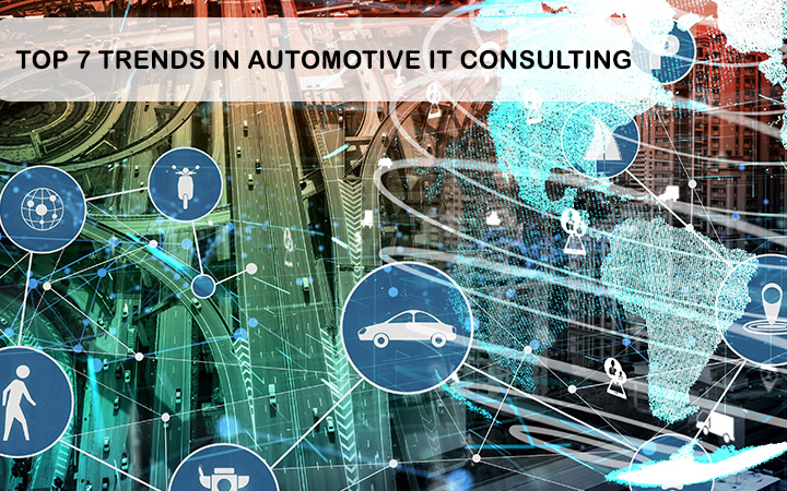 Top 7 Trends In Automotive IT Consulting
