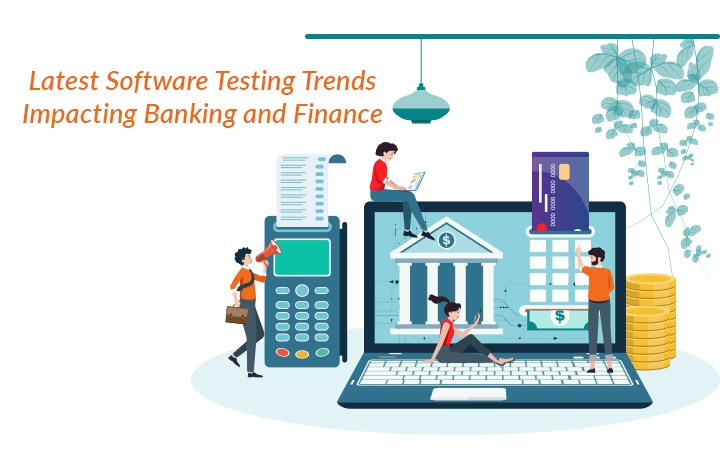 Latest Software Testing Trends Impacting Banking and Finance