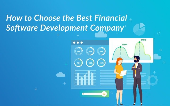 How to Choose the Best Financial Software Development Company