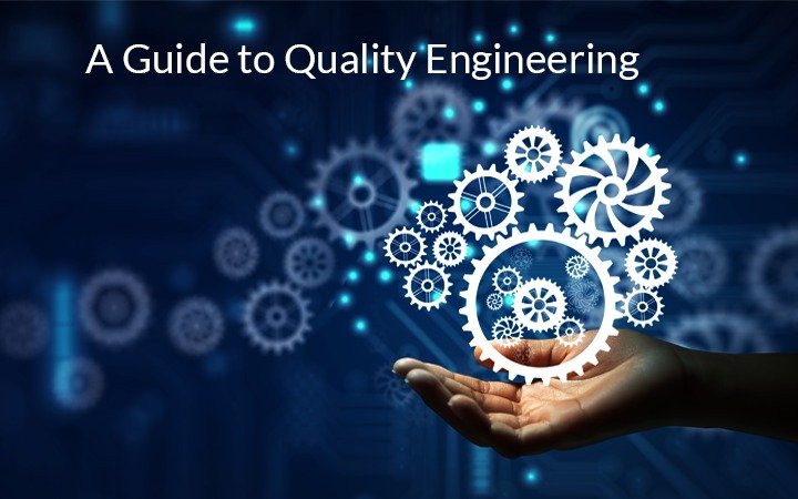 A Guide to Quality Engineering Services and Solutions