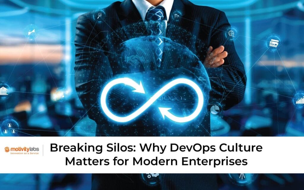 Breaking Silos: DevOps Culture Matters for Modern Enterprises