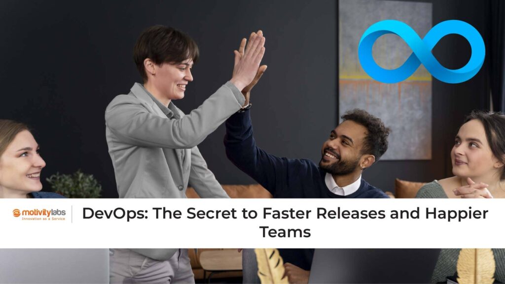 DevOps: The Secret to Faster Releases and Happier Teams