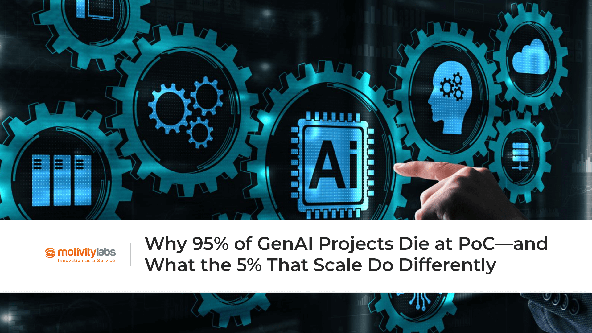 Why 95% of GenAI Projects Die at PoC and What the 5% That Scale Do Differently