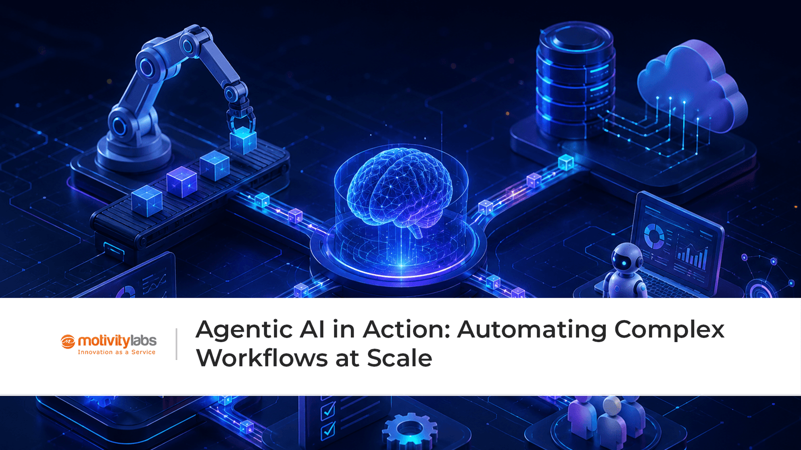 Agentic AI in Action: Automating Complex Workflows at Scale