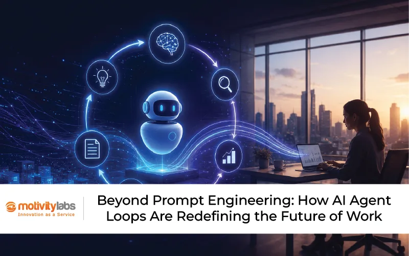 Beyond Prompt Engineering: How AI Agent Loops Are Redefining the Future of Work