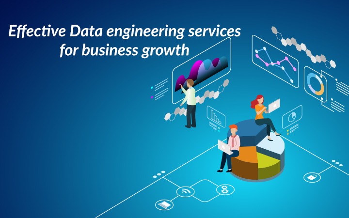Effective Data Engineering Services for Business Growth