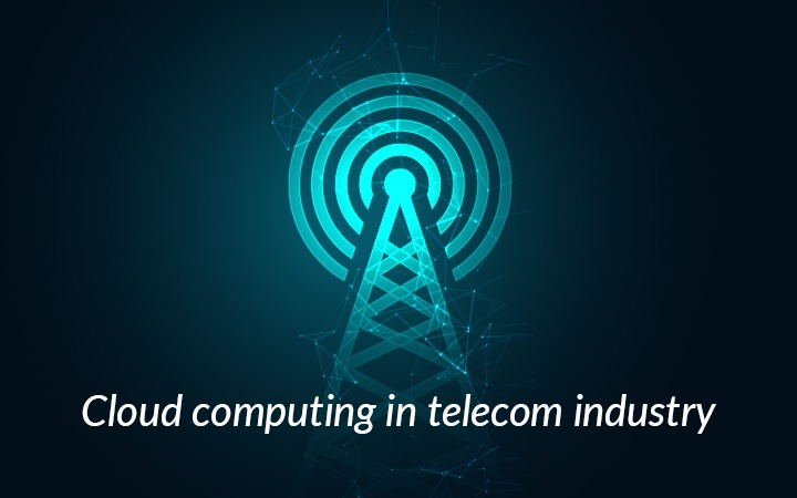 Cloud computing in telecom industry